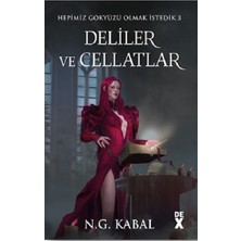 Dex Yayınevi Hepimiz Gökyüzü Olmak Istedik 3 Deliler ve Cellatlar - Ciltli (Kırmızı Şömiz)