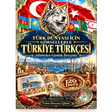 Enine Boyuna Eğitim Türk Dünyası Için Görsellerle Türkiye Türkçesi