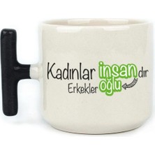 Mor Mürekkep Kadınlar Insandır, Erkekler Insanoğlu Baskılı Siyah Kulplu T Kupa - Kadınlar Günü Hediyesi Bardak