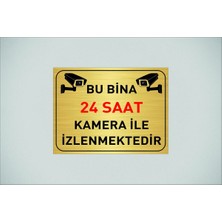 Ünal Grup Bu Bina 24 Saat Kamera Ile Izlenmektedir Yazılı 25X 35 cm Gold Levha