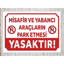 Ünal Grup Misafir ve Yabancı Araçların Park Etmesi Yasaktır Tabela Levha 25X35CM