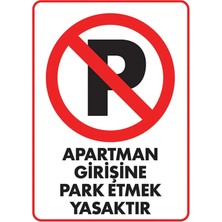 Ünal Grup Apartman Girişine Park Etmek Yasaktır Dekota Levha 25* 35 cm 25X35 cm Ikaz Tabelası