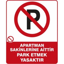 Ünal Grup Apartman Sakinlerine Aittir Park Etmek Yasaktır Pvc Tabela 25X35 cm