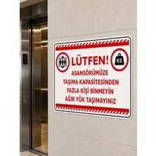Ünal Grup Lütfen! Asansörümüze Taşıma Kapasitesinden Fazla Kişi Binmeyiniz Dekota Pvc 25X35 cm Uyarı