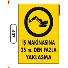 Ünal Grup Iş Makinasına 25M. Den Fazla Yaklaşma Uyarı Ikaz Levhası Kolay Montaj Fabrika Uyumlu