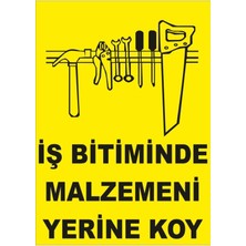 Ünal Grup Iş Bitiminde Malzemeni Yerine Koy Levhası 25X35 cm Pvc Ikaz Tabelası Kapı Duvar