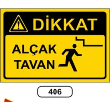 Ünal Grup Dikkat Alçak Tavan Uyarı Ikaz Levhası