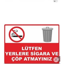 Ünal Grup Lütfen Yerlere Sigara ve Çöp Atmayınız Dijital Uv Folyo Baskı Uyarı Etiket Yapıştırma