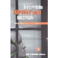 Bener Geçmişin Hipnozunu Bozmak