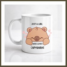 Northcity Just A Girl Who Loves Capybaras Yazılı Kapibara Tasarımlı Kupa Model 215 Baskılı Seramik Kahve Kupası Bx
