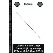 Carlburn Delux Serisi Captain 1410 Deep Game Fuji Jig Kamışı 173CM 100-300GR Pe3-5 Bahar Atçek Olta