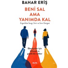 Meks Beni Sal Ama Yanımda Kal Ergenlikte Sevgi, Sinir ve Sınır Dengesi