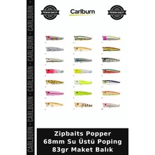 Carlburn Premium Zipbaits Popper 68MM Su Üstü Poping 83GR Maket Balık Atış Sistemi Yüzen Tip Avcı