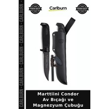 Carlburn Premium Marttiini Condor Av Bıçağı ve Magnezyum Çubuğu Açık Hava Seyahat Seti Doğa Sporu