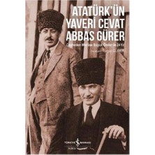 Str Store Atatürk'ün Yaveri Cevat Abbas Gürer: Cepheden Meclise Büyük Önder ile 24 Yıl