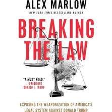 Str Store Breaking The Law: Exposing The Weaponization Of America's Legal System Against Donald Trump