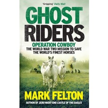 Nzm Store Ghost Riders: Operation Cowboy, The World War Two Mission To Save The World's Finest Horses