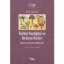 Radikal Hayalgücüve iktidarın krizleri