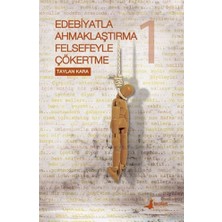 Bulut Yayınları Edebiyatla Ahmaklaştırma Felsefeyle Çökertme 1