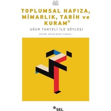 Toplumsal Hafıza, Mimarlık, Tarih ve Kuram - Uğur Tanyeli ile Söyleşi