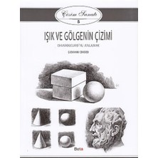 Beta Basım Yayım Çizim Sanatı Serisi 5 - Işık ve Gölgenin Çizimi