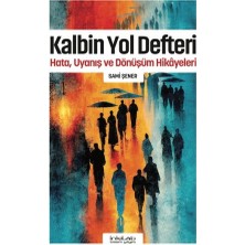 İnkılab Yayınları Kalbin Yol Defteri - Hata, Uyanış ve Dönüşüm Hikayeleri