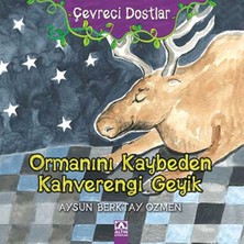 Ormanını Kaybeden Kahverengi Geyik / Çevreci Dostlar