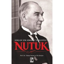 Pozitif Yayınları Nutuk - Gençler Için Günümüz Türkçesiyle Türkan Saylan’ın Ön Sözüyle