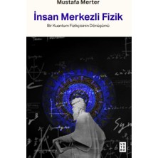 Ketebe Yayınları Insan Merkezli Fizik Bir Kuantum Fizikçisinin Dönüşümü