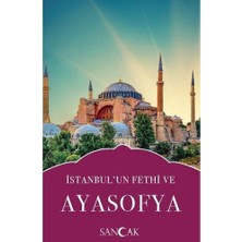 Sancak Yayınları Istanbulun Fethi ve Ayasofya