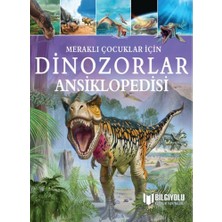 Bilgiyolu Kültür Yayınları Meraklı Çocuklar Için Dinozorlar Ansiklopedisi