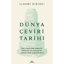 Kronik Kitap Dünya Çeviri Tarihi  Eski Yunan’dan Roma’ya, Endülüs’ten Avrupa’ya, Osmanlı’dan Cumhuriyet’e