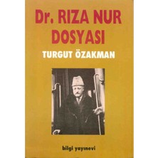 Bilgi Yayınevi Dr. Rıza Nur Dosyası