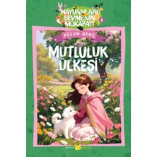 Beyan Yayınları Hayvanları Sevmenin Mükafatı Serisi - 8  Mutluluk Ülkesi