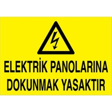 Rafta Tr Elektrik Panolarına Dokunmak Yasaktır Uyarı Tabelası - 35X50 Foreks - PAN12