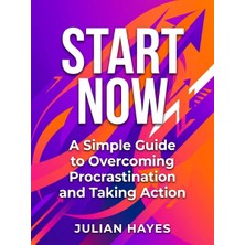 Northcity Start Now: A Simple Guide To Overcoming Procrastination And Taking Action Bx