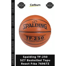 Carlburn Spalding TF-250 Sz7 Basketbol Topu React Fıba 76967Z Sporcu Hediyesi Antrenman Spor Malzemesi