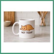 S'82 Not Today Yazılı Sevimli Kedi Tasarımlı Kupa Model 217 Baskılı Seramik Kahve Kupası BZS82