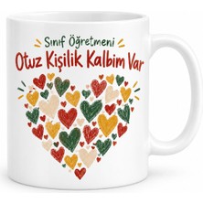S'82 Sınıf Öğretmeni: Otuz Kişilik Kalbim Var Tasarımlı Porselen Kupa - Model 410 BZS82