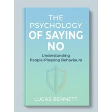 Northcity The Psychology Of Saying No: Understanding People-Pleasing Behaviours Bx