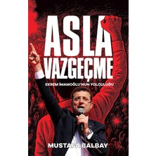 Aydogan's Asla Vazgeçme - Ekrem Imamoğlu'nun Yolculuğu