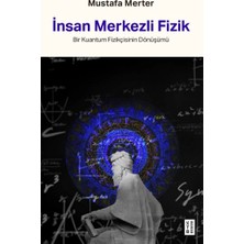 Tcx Insan Merkezli Fizik Bir Kuantum Fizikçisinin Dönüşümü