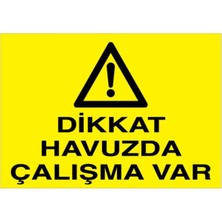 Dikkat Havuzda Çalışma Var Uyarı Tabelası - 35X50 Alüminyum Kompozit Panel - Hy3