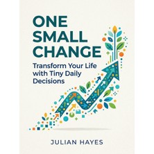 Aydogan's One Small Change: Transform Your Life With Tiny Daily Decisions