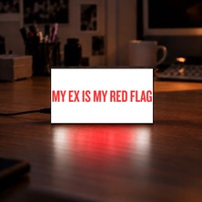 Gişe Arts Masa Lambası - My Ex Is My Red Flag (Eski Sevgilim Benim Tehlike Işaretim.) Adaptörlü Dekoratif & Hediyelik Lamba