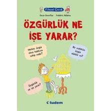 Ne Lazım Bana Filozof Çocuk - Özgürlük Ne Işe Yarar?