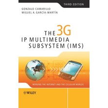 3g Ip Multimedia Subsystem (Ims): Merging The Internet And The Cellular Worlds