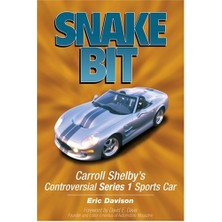 Die Grup Snake Bit: Carroll Shelby's Controversial Series 1 Sports Car: Inside Carroll Shelby's Controversial Series 1 Sports Car (Motorbooks Workshop)