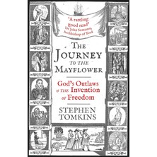 Str Store The Journey To The Mayflower: God’s Outlaws And The Invention Of Freedom