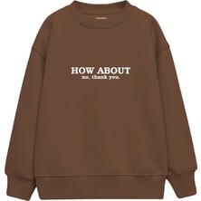 The Lucid Lab How About No Çocuk Sweatshirt